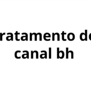 tratamento de canal bh